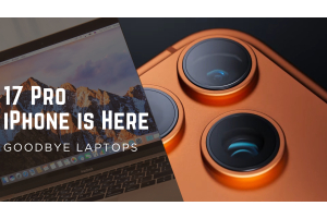 Goodbye Laptops? How the iPhone 17 might